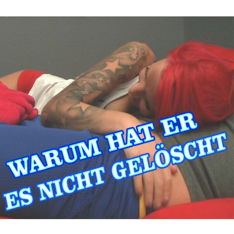 warum hat er es nicht  geloescht